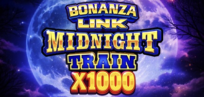 BONANZA LINK: MIDNIGHT TRAIN x1000