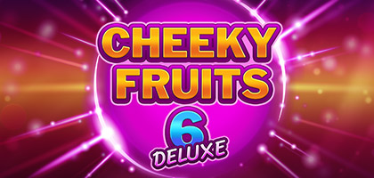 Cheeky Fruits 6 Deluxe