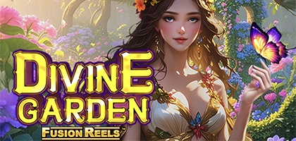Divine Garden Fusion Reels