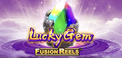 Lucky Gem Fusion Reels