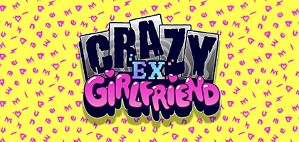 Crazy Ex Girlfriend