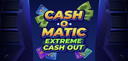 Cash-o-Matic! Extreme Cash Out 94
