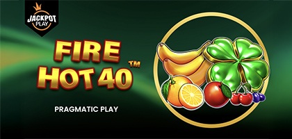 Fire Hot 40 Jackpot Play