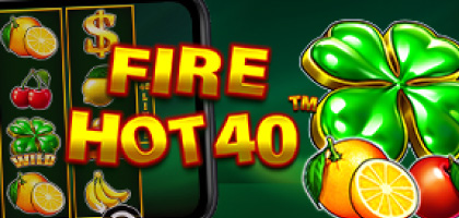 Fire Hot 40
