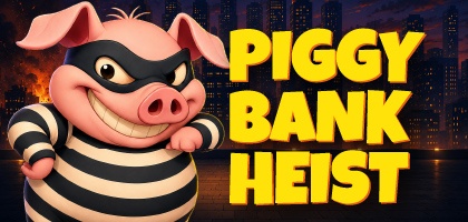 Piggy Bank Heist